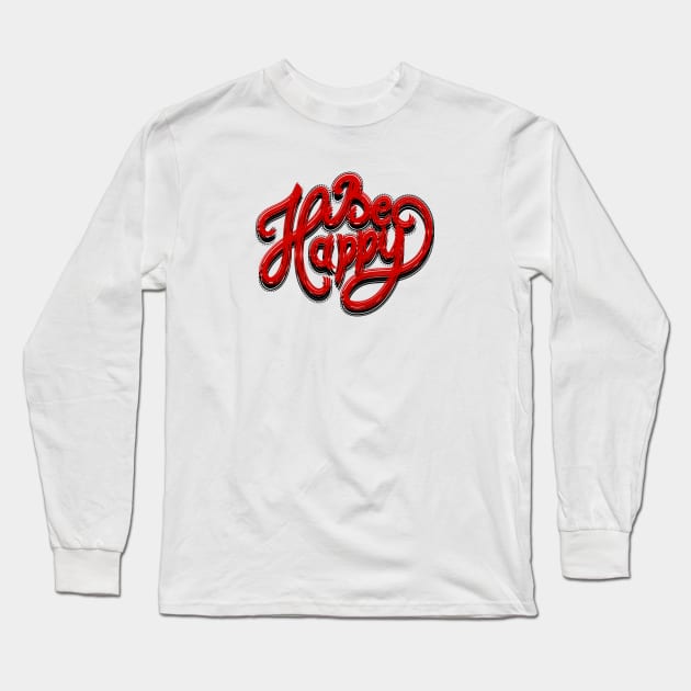 BE HAPPY Long Sleeve T-Shirt by MAYRAREINART